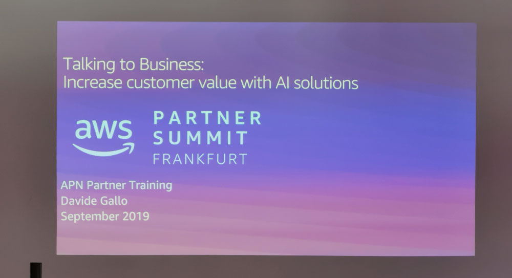 AWS Partner Summit 2019 - Talking to business - AWS Cloud - Increase customer value with AI solutions - Artificial Intelligence